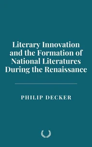 Literary Innovation and the Formation of National Literatures During the Renaissance