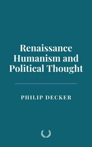 Renaissance Humanism and Political Thought