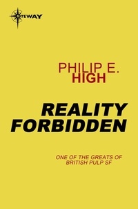 Philip E. High - Reality Forbidden.