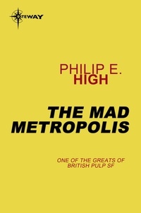 Philip E. High - The Mad Metropolis.