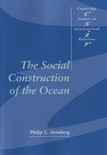 Philip E. Steinberg - The Social Construction of the Ocean.