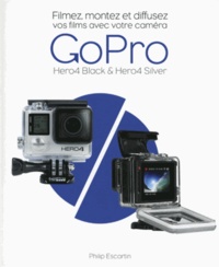 Filmez, montez et diffusez vos films avec votre caméra GoPro Hero4 Black & Hero4 Silver.pdf
