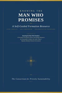 KNOWING THE MAN WHO PROMISES: A Self-Guided Formation Resource