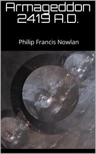 Philip Francis Nowlan - Armageddon 2419 A.D..