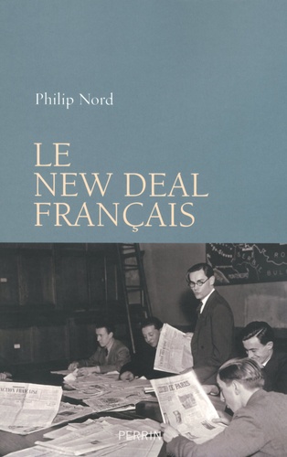 Philip G. Nord - Le New Deal français.