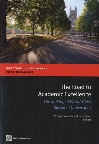 Philip Geoffrey Altbach et Jamil Salmi - The Road to Academic Excellence - The Making of World-class Research Universities.