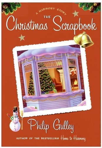 Philip Gulley - The Christmas Scrapbook - A Harmony Story.