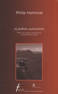 Philip Hammial - 25 poètes australiens.