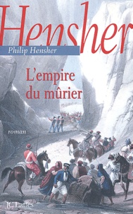 Philip Hensher - L'Empire Du Murier.