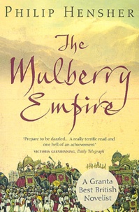 Philip Hensher - The Mulberry Empire.