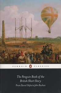 Philip Hensher - The Penguin Book of the British Short Story - Volume 1, From Daniel Defoe to John Buchan.