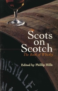 Philip Hills - Scots On Scotch - The Book of Whisky.