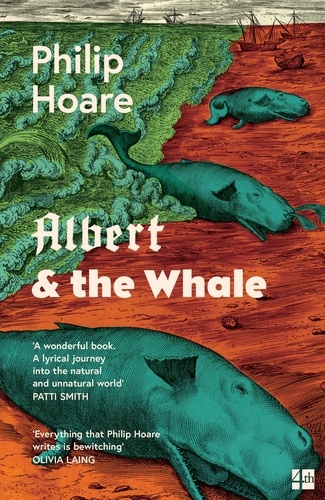 Philip Hoare - Albert &amp; the Whale.