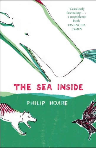 Philip Hoare - The Sea Inside.