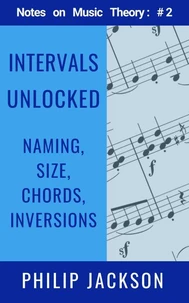 Intervals Unlocked : Naming, Size, Chords, Inversions