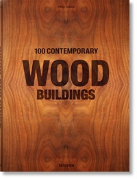 Philip Jodidio - 100 Contemporary Wood Buildings.