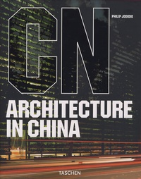 Philip Jodidio - Architecture in China.