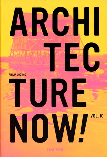 Philip Jodidio - Architecture Now! - Volume 10.