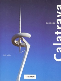 Philip Jodidio - Calatrava Santiago. Edition Trilingue Francais, Anglais Et Allemand.