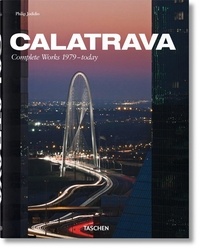 Philip Jodidio - Calatrava - Santiago Calatrava Complete Works 1979-today.