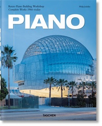Philip Jodidio et Renzo Piano - Piano - Renzo Piano, Building Workshop. Complete Works 1966-Today.