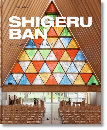 Philip Jodidio - Shigeru Ban - Complete Works 1985-2015.