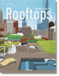 Philip Jodidio - Urban Rooftops - Islands in the Sky.