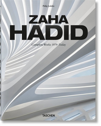 Philip Jodidio - Zaha Hadid - Complete Works 1979-Today.