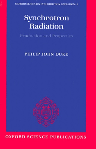 Philip-John Duke - Synchrotron Radiation. Production And Properties.