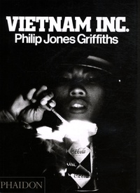 Philip Jones Griffiths - Vietnam Inc..