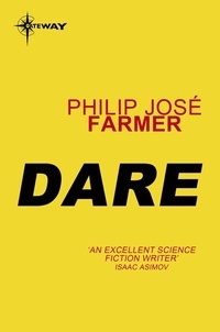 Philip José Farmer - Dare.