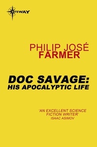 Philip José Farmer - Doc Savage: His Apocalyptic Life.
