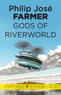 Philip José Farmer - Gods of Riverworld.