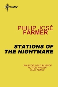 Philip José Farmer - Stations of the Nightmare.