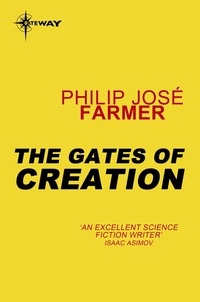 Philip José Farmer - The Gates of Creation.