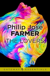 Philip José Farmer - The Lovers.