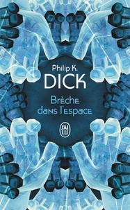 Philip K. Dick - Brèche dans l'espace.