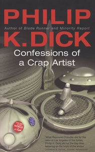 Philip K. Dick - Confessions of a Crap Artist.