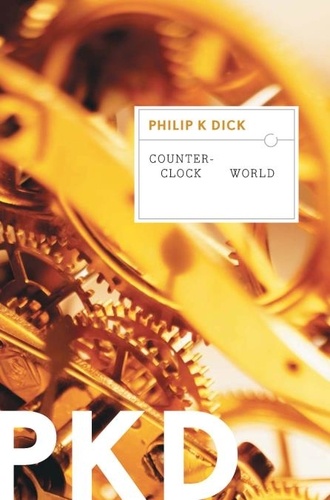 Philip K. Dick - Counter-Clock World.