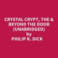 Crystal Crypt, The &amp; Beyond The Door (Unabridged)