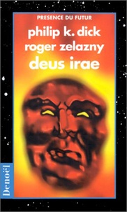 Philip K. Dick et Roger Zelazny - Deus irae.