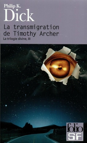 La trilogie divine Tome 3 La transmigration de Timothy Archer