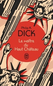 Amazon télécharger des livres pour kindle Le maître du haut château par Philip K. Dick 9782290157275 in French RTF iBook