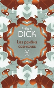 Philip K. Dick - Les pantins cosmiques.