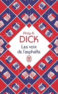 Philip K. Dick - Les voix de l'asphalte.