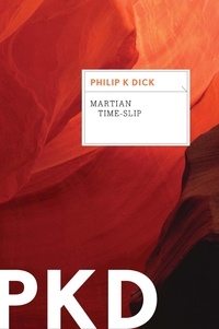 Philip K. Dick - Martian Time-Slip.