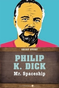 Philip K. Dick - Mr. Spaceship - Short Story.