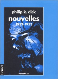 Philip K. Dick - Nouvelles (1952-1953).