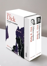 Philip K. Dick - Nouvelles complètes - Coffret en 2 volumes : Tome 1, 1947-1953 ; Tome 2, 1954-1981.