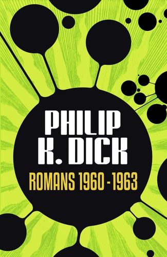 Philip K. Dick - Romans 1960-1963.